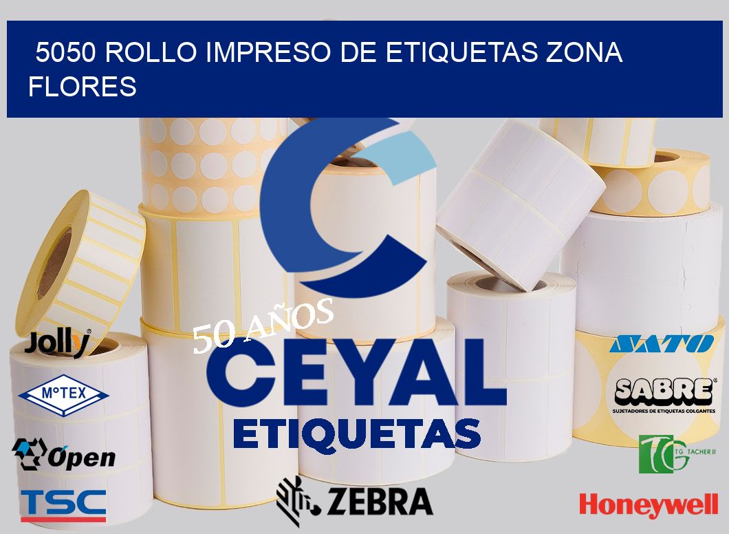 5050 ROLLO IMPRESO DE ETIQUETAS ZONA FLORES
