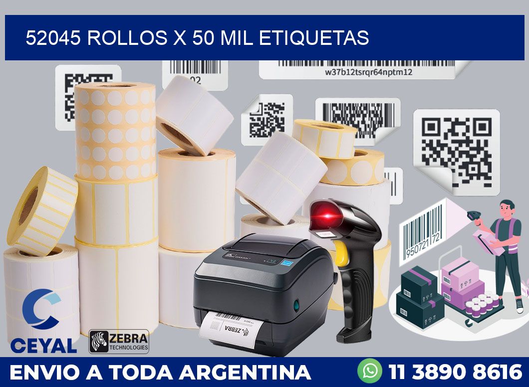 52045 Rollos x 50 mil etiquetas