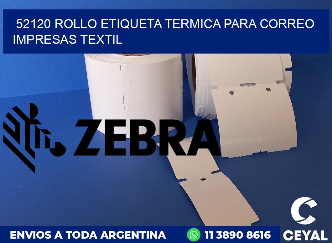 52120 ROLLO ETIQUETA TERMICA PARA CORREO IMPRESAS TEXTIL