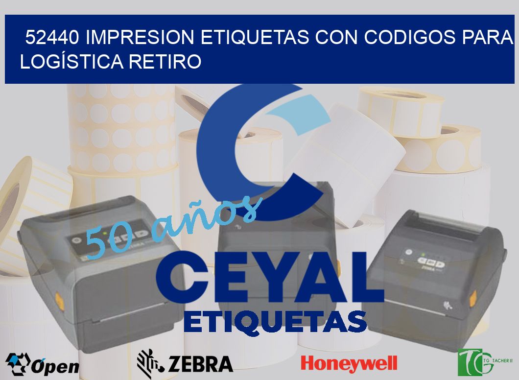 52440 IMPRESION ETIQUETAS CON CODIGOS PARA LOGÍSTICA RETIRO