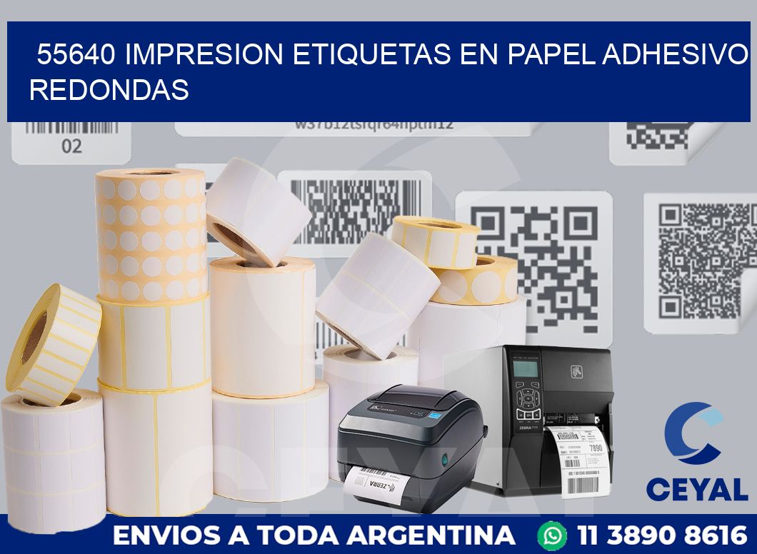 55640 IMPRESION ETIQUETAS EN PAPEL ADHESIVO REDONDAS