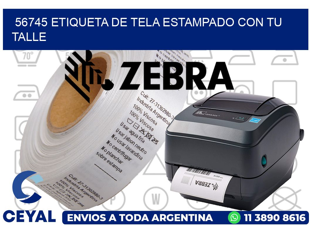 56745 ETIQUETA DE TELA ESTAMPADO CON TU TALLE