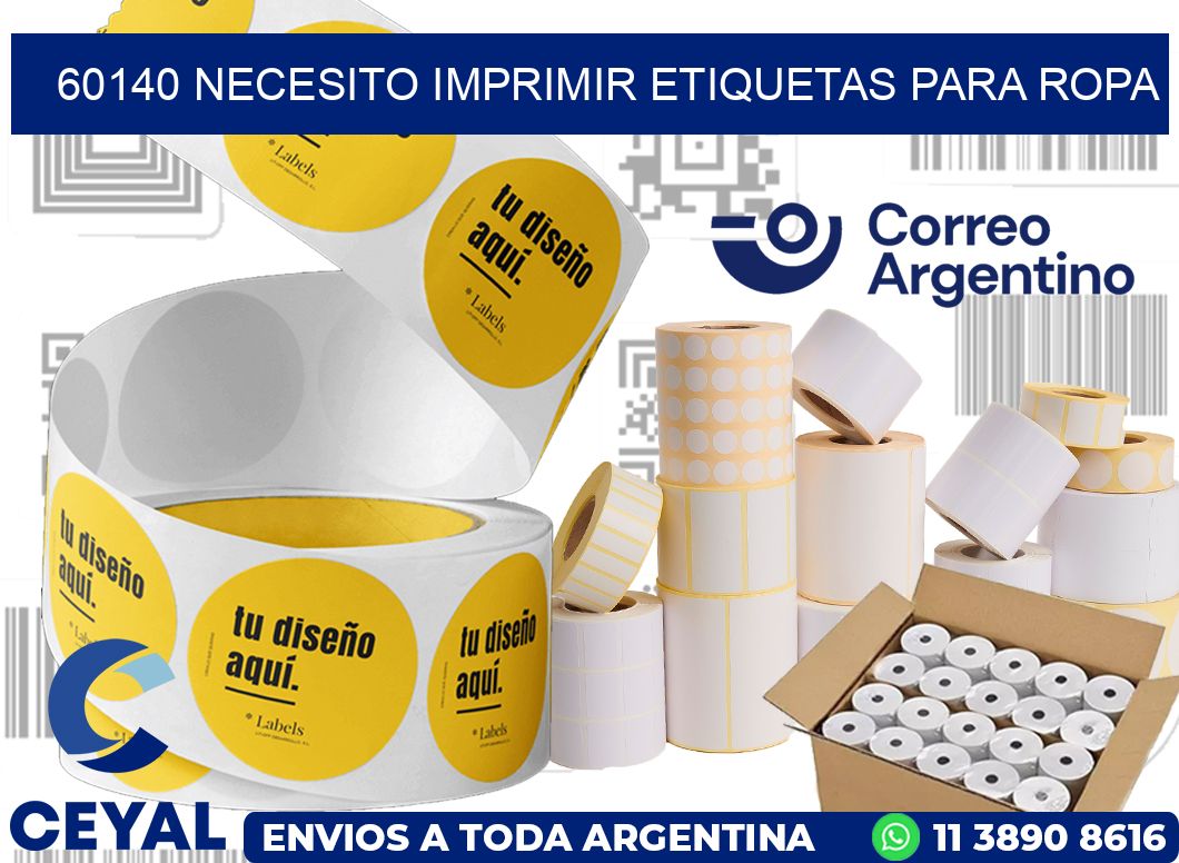 60140 NECESITO IMPRIMIR ETIQUETAS PARA ROPA