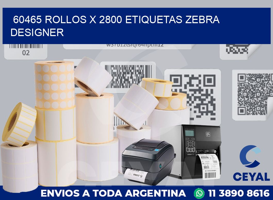 60465 Rollos x 2800 etiquetas zebra designer
