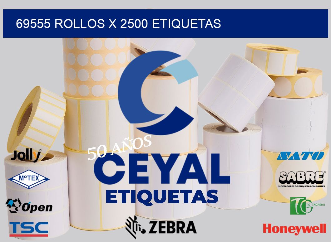69555 Rollos x 2500 etiquetas