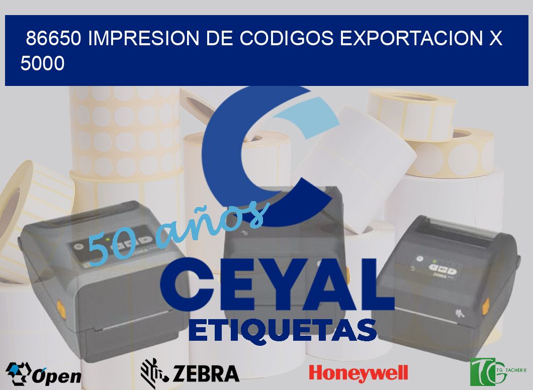 86650 impresion de codigos exportacion x 5000
