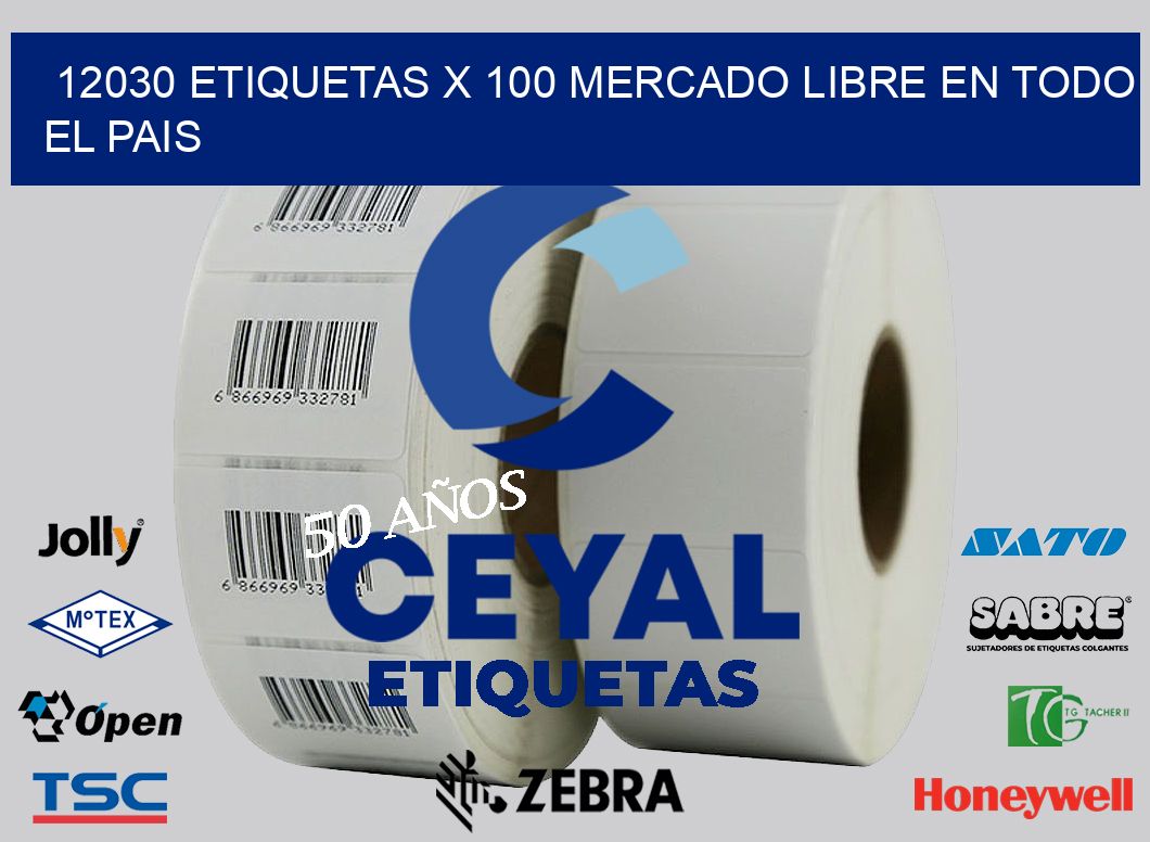 12030 ETIQUETAS X 100 MERCADO LIBRE EN TODO EL PAIS