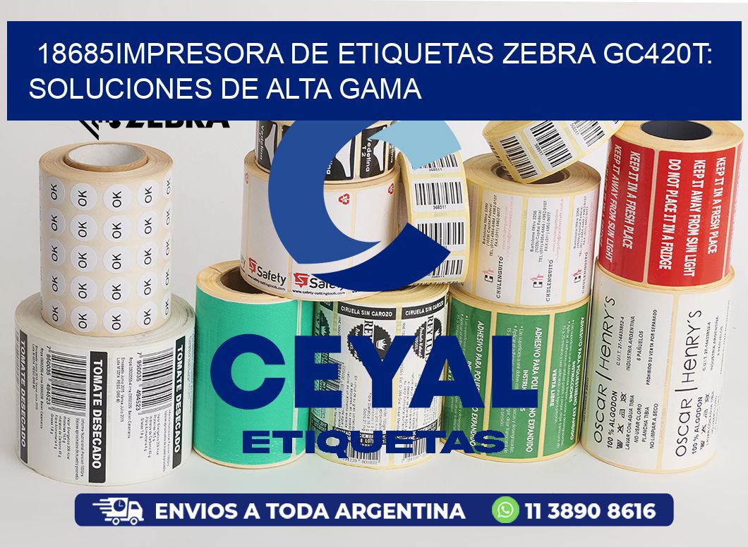 18685Impresora de Etiquetas Zebra GC420T: Soluciones de Alta Gama