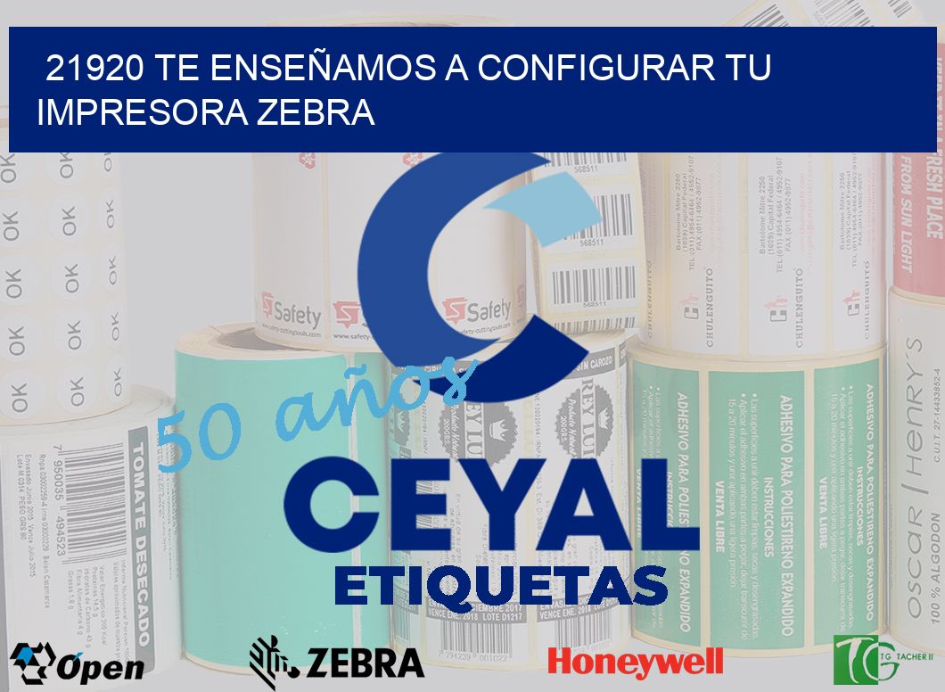21920 TE ENSEÑAMOS A CONFIGURAR TU IMPRESORA ZEBRA