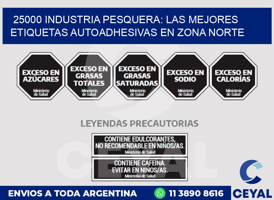 25000 INDUSTRIA PESQUERA: LAS MEJORES ETIQUETAS AUTOADHESIVAS EN ZONA NORTE