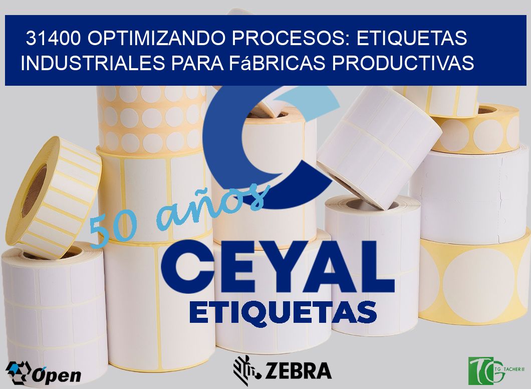 31400 Optimizando Procesos: Etiquetas Industriales para Fábricas Productivas