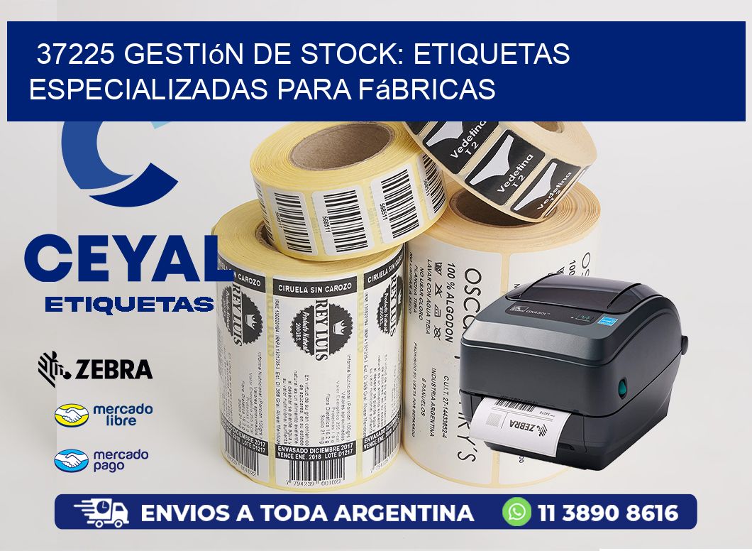 37225 Gestión de Stock: Etiquetas Especializadas para Fábricas