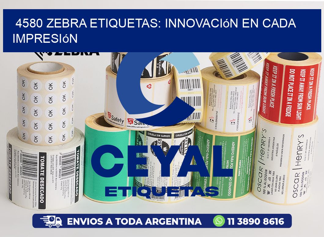 4580 Zebra Etiquetas: Innovación en Cada Impresión