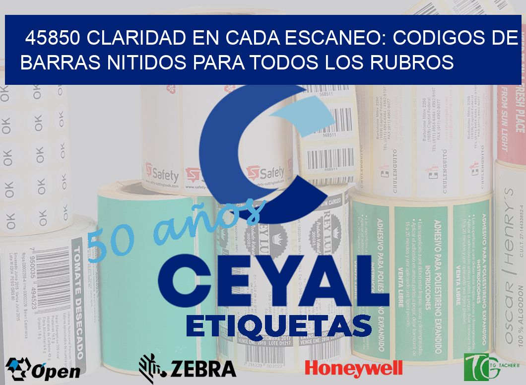 45850 CLARIDAD EN CADA ESCANEO: CODIGOS DE BARRAS NITIDOS PARA TODOS LOS RUBROS