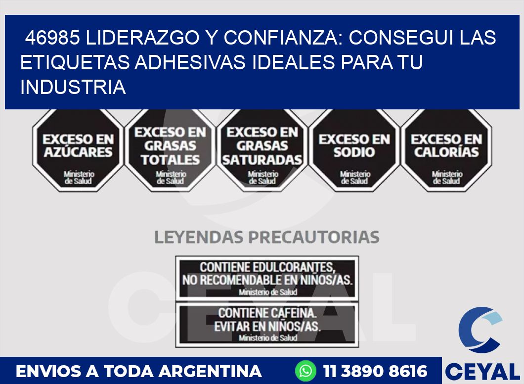 46985 LIDERAZGO Y CONFIANZA: CONSEGUI LAS ETIQUETAS ADHESIVAS IDEALES PARA TU INDUSTRIA