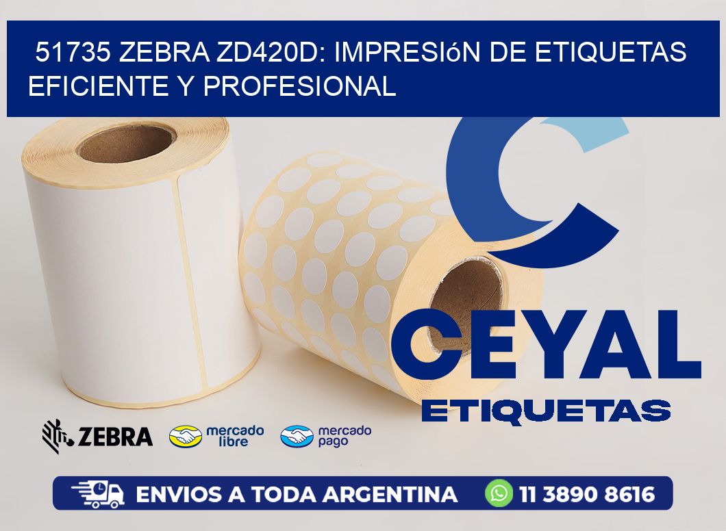 51735 Zebra ZD420D: Impresión de Etiquetas Eficiente y Profesional