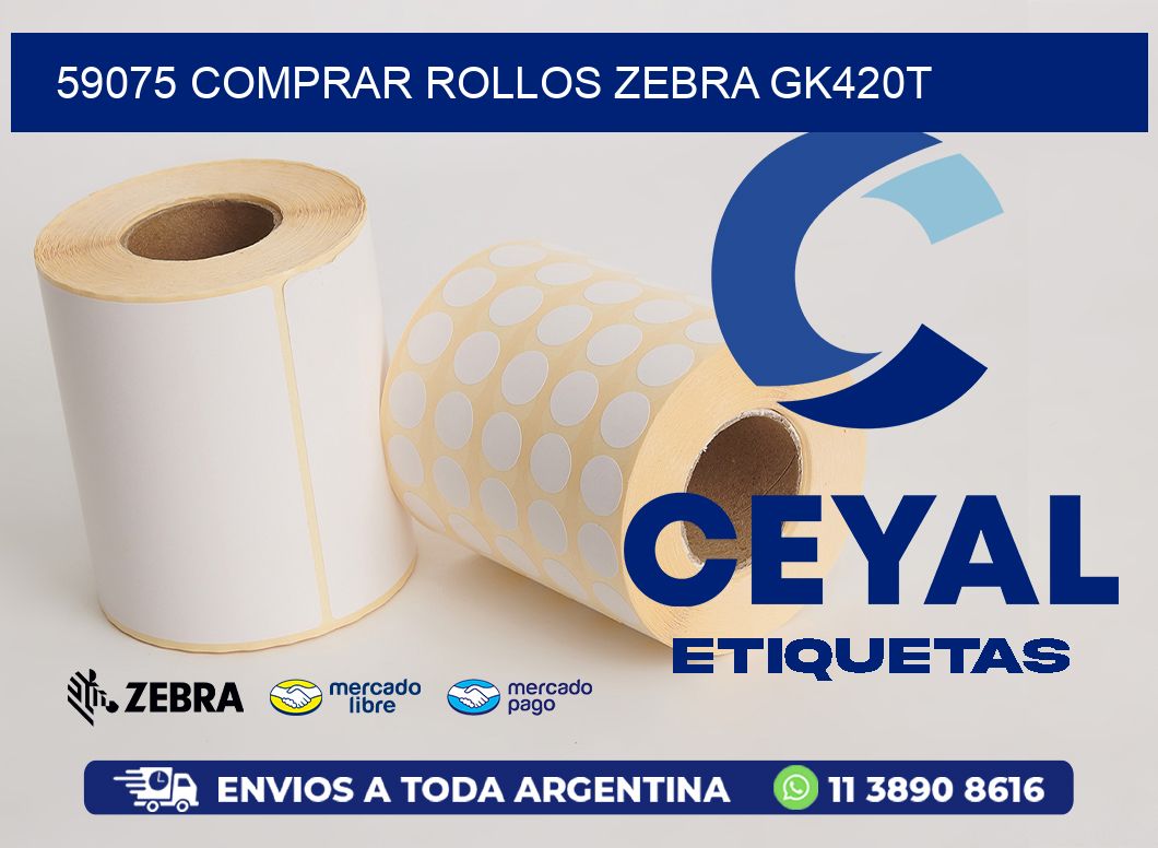 59075 COMPRAR ROLLOS ZEBRA GK420T