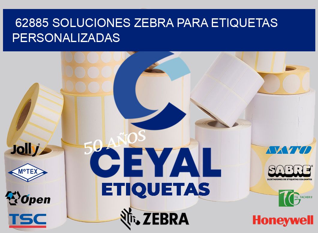 62885 Soluciones Zebra para Etiquetas Personalizadas