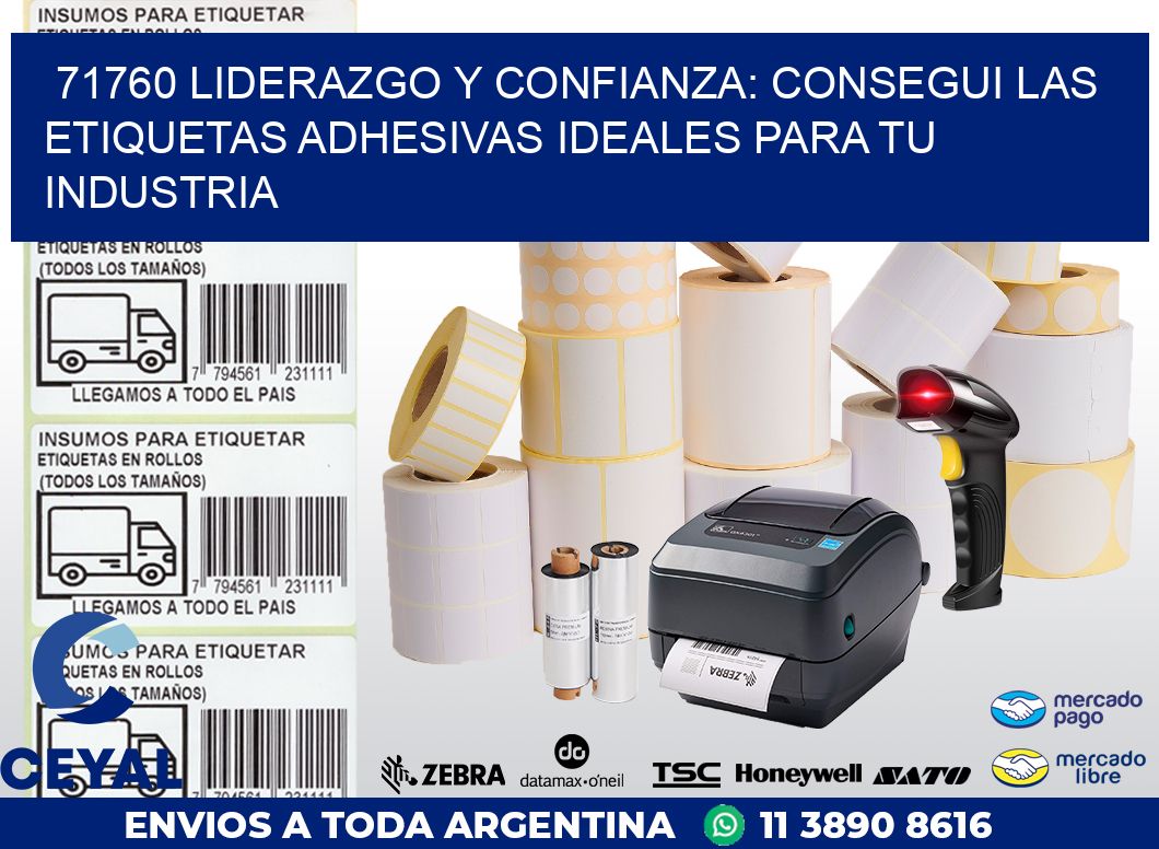 71760 LIDERAZGO Y CONFIANZA: CONSEGUI LAS ETIQUETAS ADHESIVAS IDEALES PARA TU INDUSTRIA