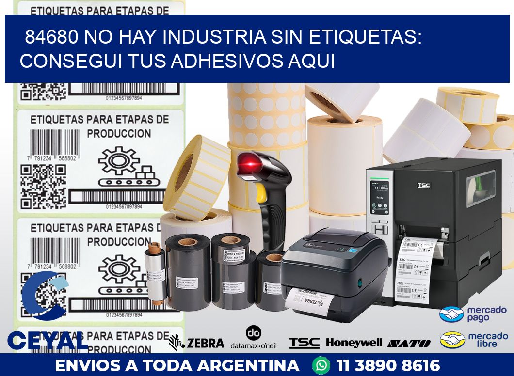 84680 NO HAY INDUSTRIA SIN ETIQUETAS: CONSEGUI TUS ADHESIVOS AQUI