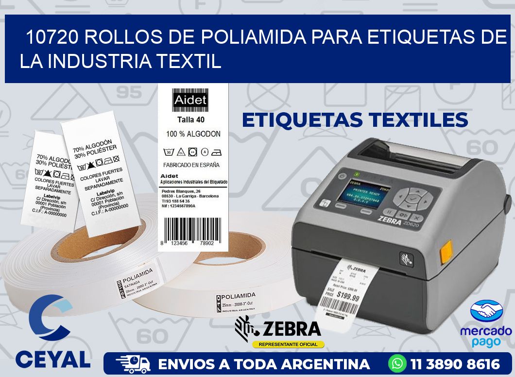 10720 ROLLOS DE POLIAMIDA PARA ETIQUETAS DE LA INDUSTRIA TEXTIL
