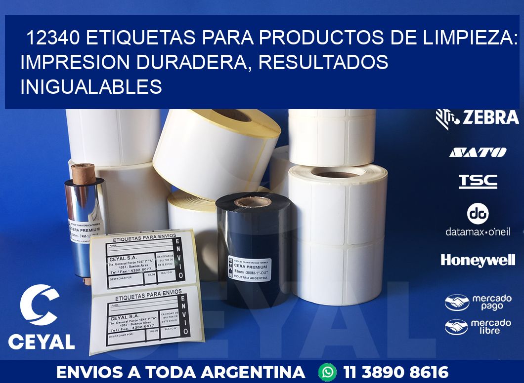 12340 ETIQUETAS PARA PRODUCTOS DE LIMPIEZA: IMPRESION DURADERA, RESULTADOS INIGUALABLES