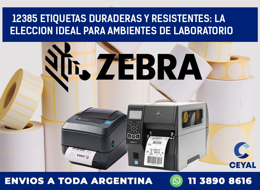 12385 ETIQUETAS DURADERAS Y RESISTENTES: LA ELECCION IDEAL PARA AMBIENTES DE LABORATORIO