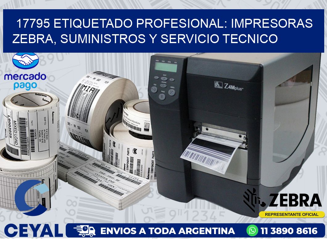 17795 ETIQUETADO PROFESIONAL: IMPRESORAS ZEBRA, SUMINISTROS Y SERVICIO TECNICO