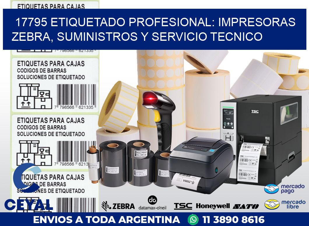 17795 ETIQUETADO PROFESIONAL: IMPRESORAS ZEBRA, SUMINISTROS Y SERVICIO TECNICO