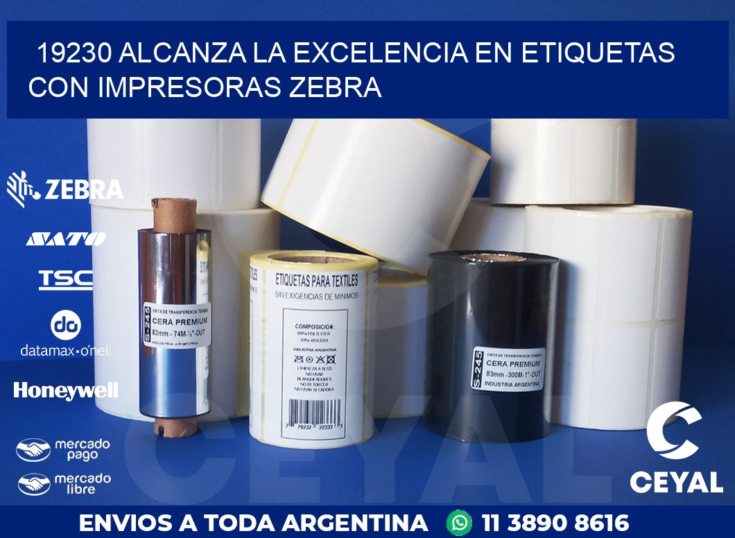 19230 ALCANZA LA EXCELENCIA EN ETIQUETAS CON IMPRESORAS ZEBRA