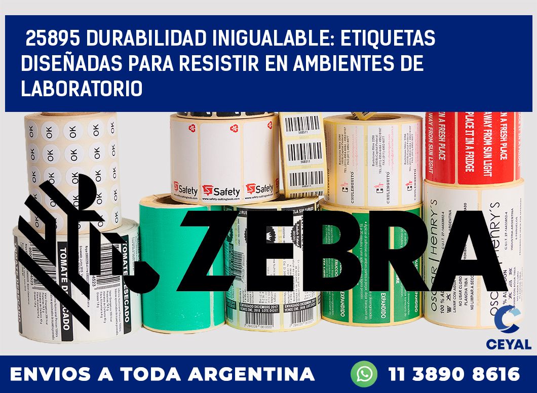 25895 DURABILIDAD INIGUALABLE: ETIQUETAS DISEÑADAS PARA RESISTIR EN AMBIENTES DE LABORATORIO