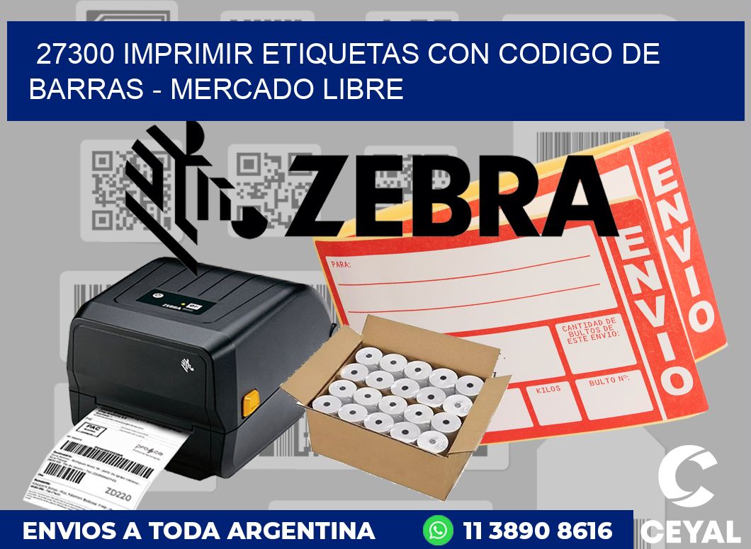 27300 IMPRIMIR ETIQUETAS CON CODIGO DE BARRAS – MERCADO LIBRE
