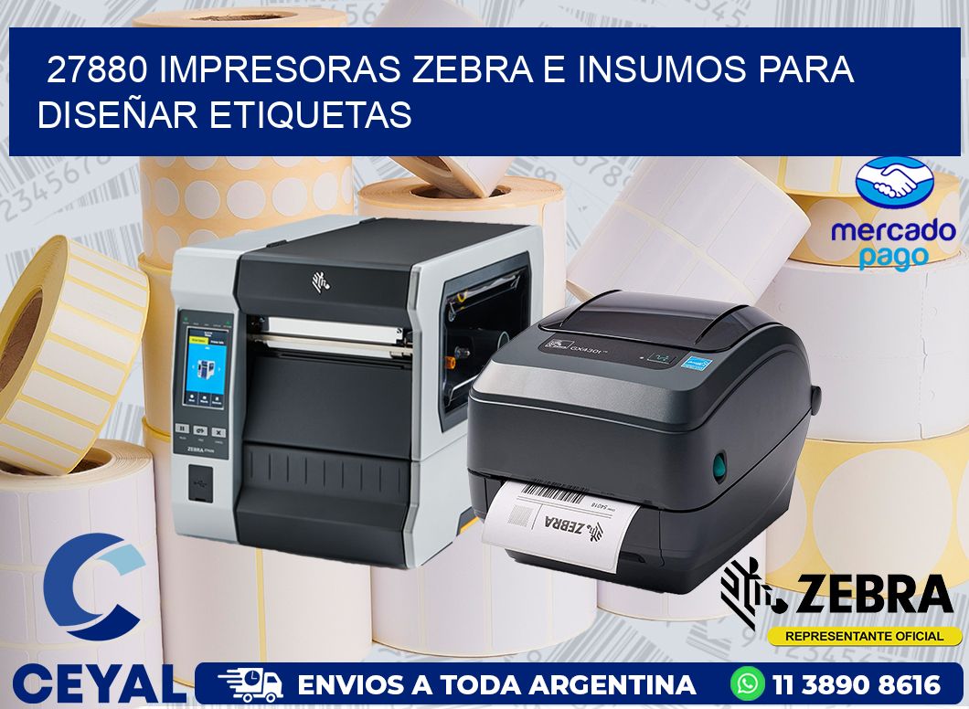 27880 IMPRESORAS ZEBRA E INSUMOS PARA DISEÑAR ETIQUETAS