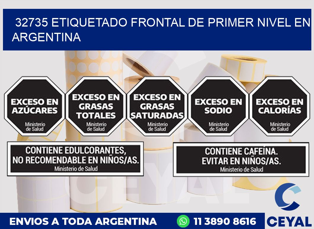 32735 ETIQUETADO FRONTAL DE PRIMER NIVEL EN ARGENTINA