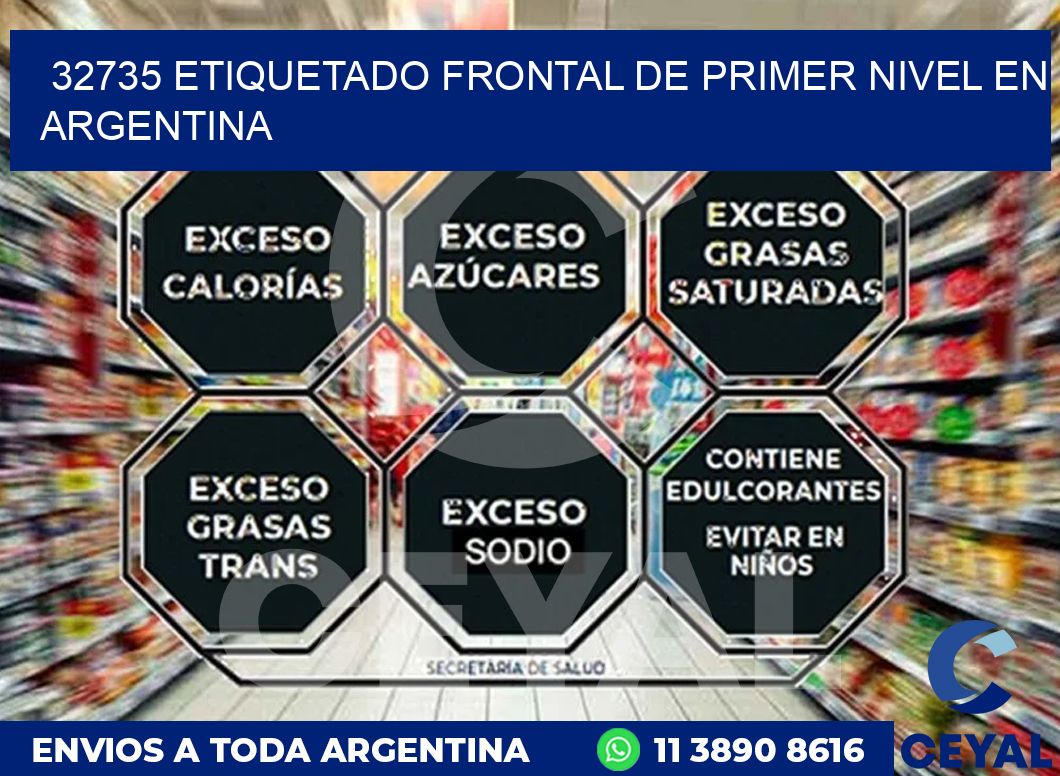 32735 ETIQUETADO FRONTAL DE PRIMER NIVEL EN ARGENTINA