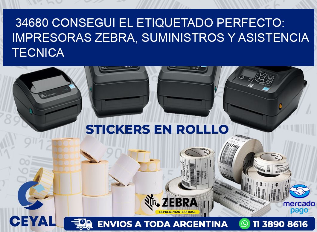 34680 CONSEGUI EL ETIQUETADO PERFECTO: IMPRESORAS ZEBRA, SUMINISTROS Y ASISTENCIA TECNICA