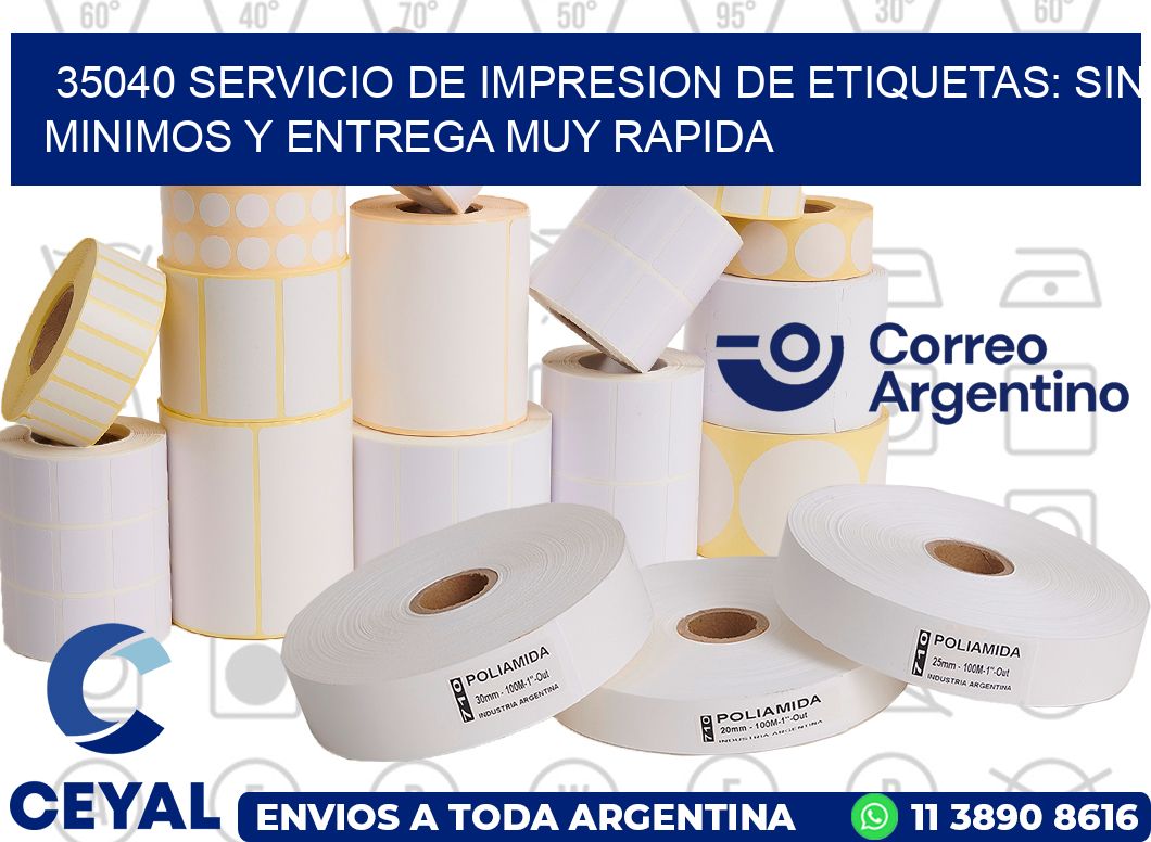 35040 SERVICIO DE IMPRESION DE ETIQUETAS: SIN MINIMOS Y ENTREGA MUY RAPIDA