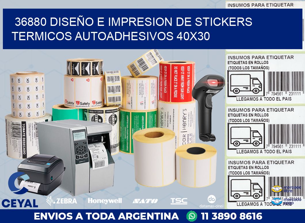 36880 DISEÑO E IMPRESION DE STICKERS TERMICOS AUTOADHESIVOS 40X30