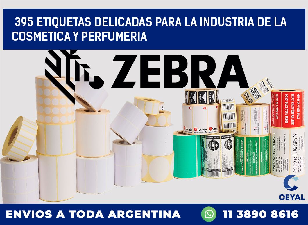 395 ETIQUETAS DELICADAS PARA LA INDUSTRIA DE LA COSMETICA Y PERFUMERIA