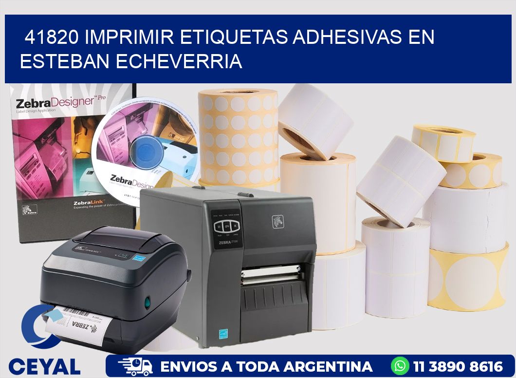 41820 IMPRIMIR ETIQUETAS ADHESIVAS EN ESTEBAN ECHEVERRIA