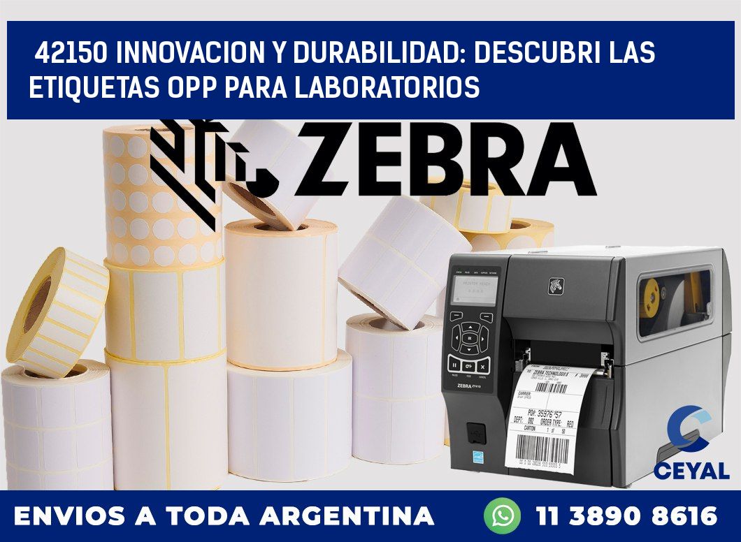 42150 INNOVACION Y DURABILIDAD: DESCUBRI LAS ETIQUETAS OPP PARA LABORATORIOS