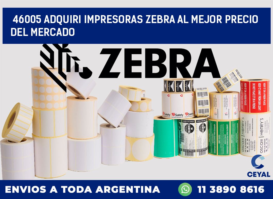 46005 ADQUIRI IMPRESORAS ZEBRA AL MEJOR PRECIO DEL MERCADO