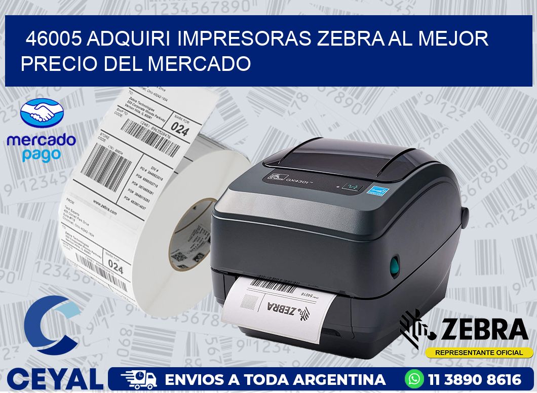 46005 ADQUIRI IMPRESORAS ZEBRA AL MEJOR PRECIO DEL MERCADO