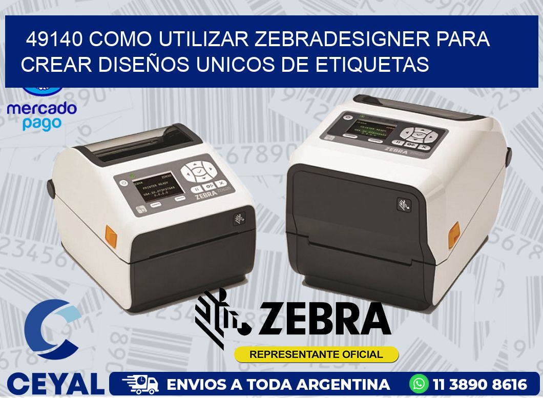 49140 COMO UTILIZAR ZEBRADESIGNER PARA CREAR DISEÑOS UNICOS DE ETIQUETAS