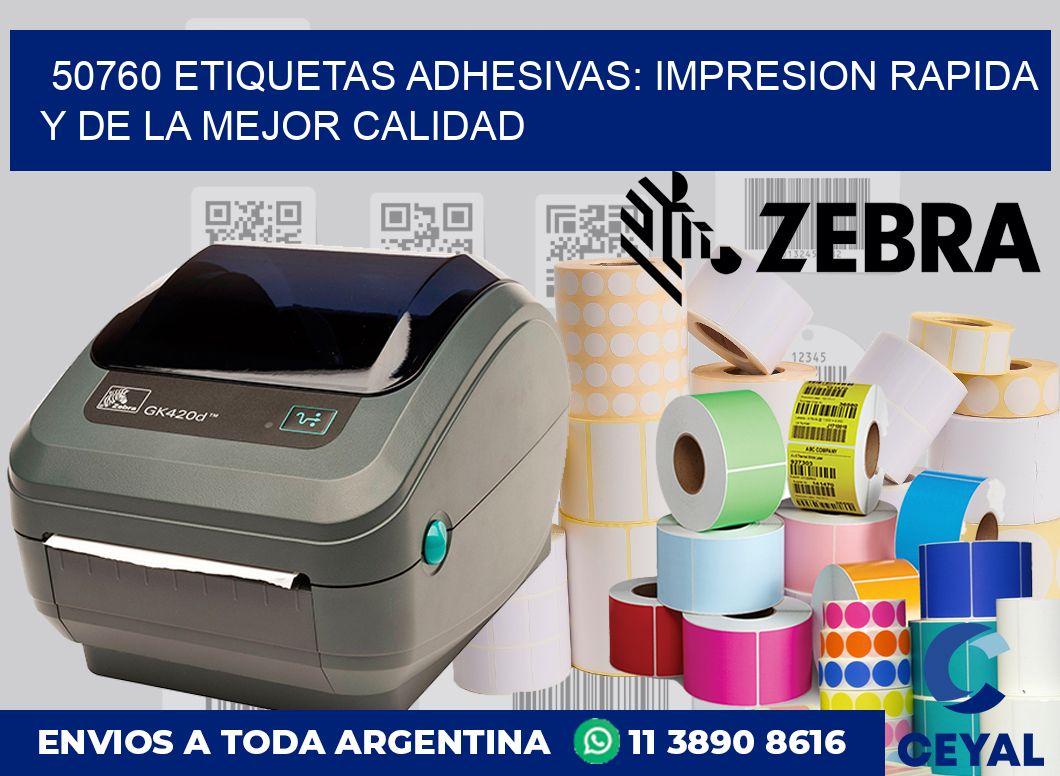 50760 ETIQUETAS ADHESIVAS: IMPRESION RAPIDA Y DE LA MEJOR CALIDAD