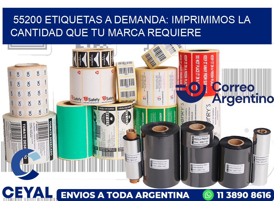 55200 ETIQUETAS A DEMANDA: IMPRIMIMOS LA CANTIDAD QUE TU MARCA REQUIERE