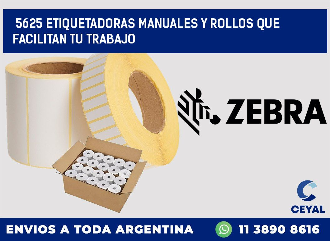5625 ETIQUETADORAS MANUALES Y ROLLOS QUE FACILITAN TU TRABAJO
