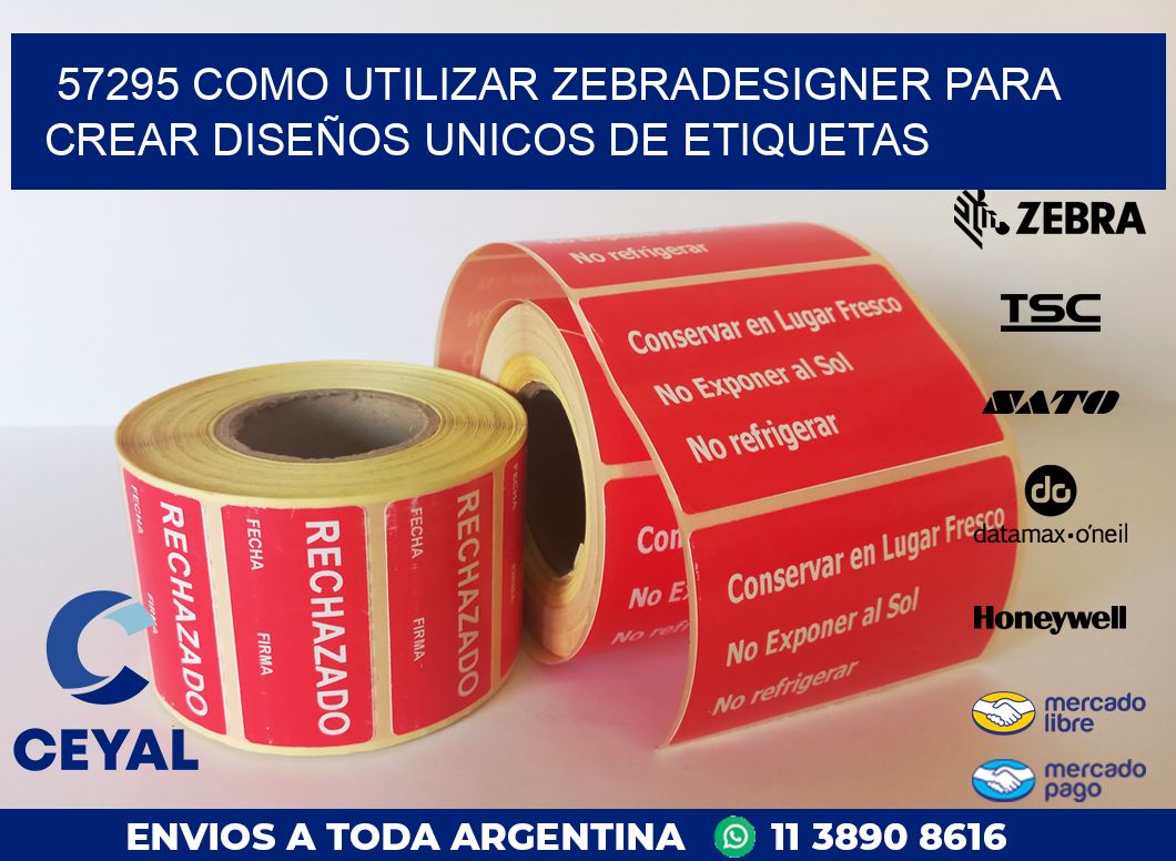 57295 COMO UTILIZAR ZEBRADESIGNER PARA CREAR DISEÑOS UNICOS DE ETIQUETAS