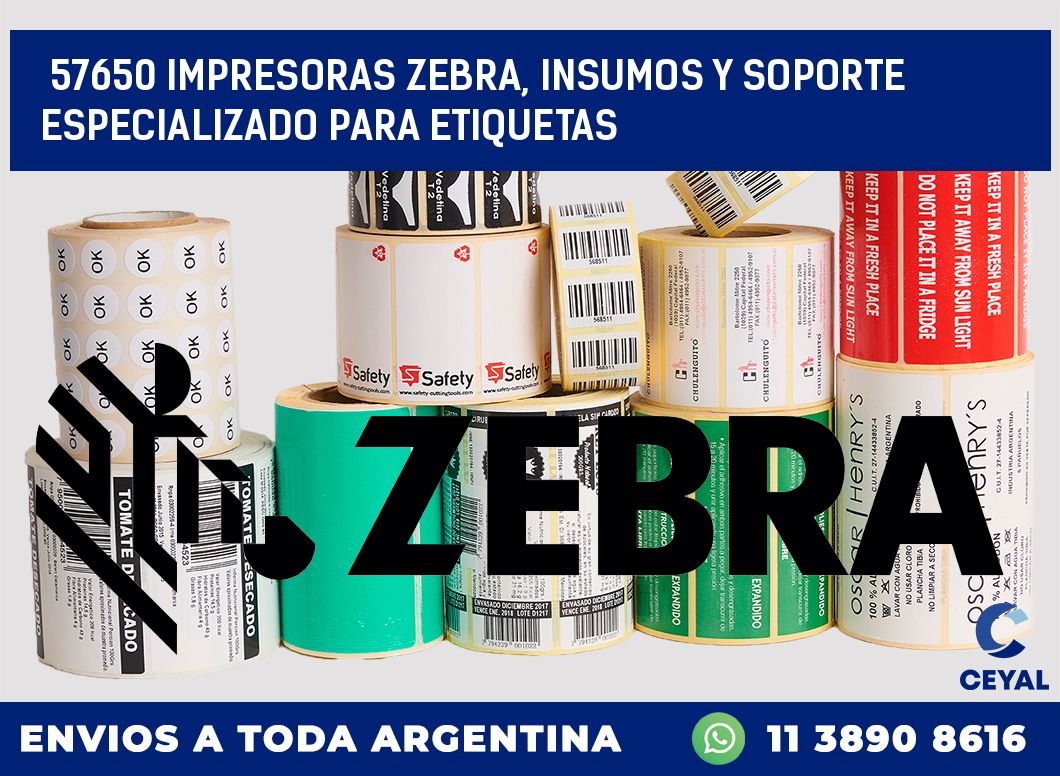 57650 IMPRESORAS ZEBRA, INSUMOS Y SOPORTE ESPECIALIZADO PARA ETIQUETAS