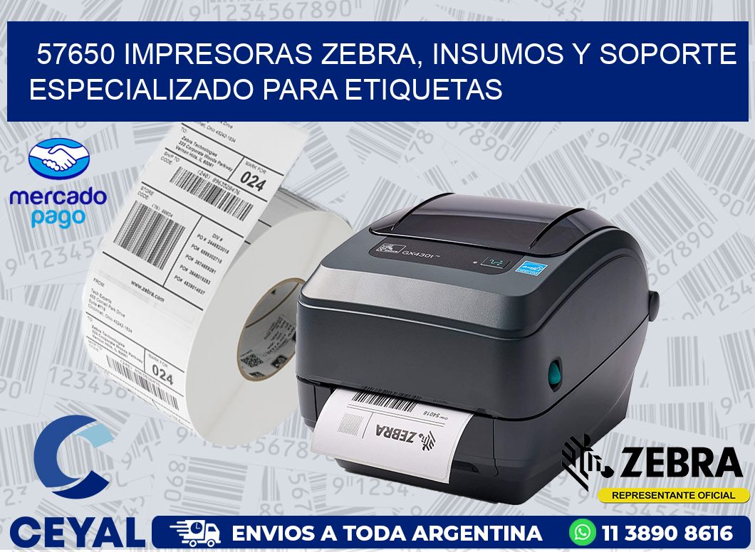 57650 IMPRESORAS ZEBRA, INSUMOS Y SOPORTE ESPECIALIZADO PARA ETIQUETAS